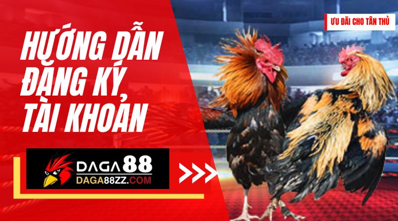 Hướng dẫn chi tiết cách đăng ký Dag88 tại đây